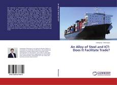 Couverture de An Alloy of Steel and ICT: Does It Facilitate Trade?
