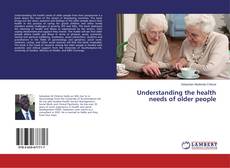 Copertina di Understanding the health needs of older people