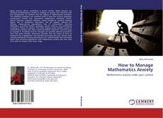 Copertina di How to Manage Mathematics Anxiety