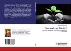 Portada del libro de Commodity or Dignity?