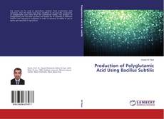 Capa do livro de Production of Polyglutamic Acid Using Bacillus Subtilis 