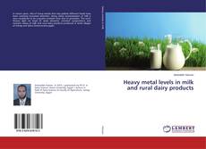 Bookcover of Heavy metal levels in milk and rural dairy products
