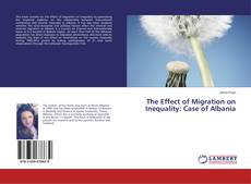Capa do livro de The Effect of Migration on Inequality: Case of Albania 