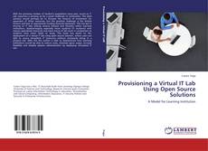 Bookcover of Provisioning a Virtual IT Lab Using Open Source Solutions