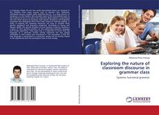 Exploring the nature of classroom discourse in grammar class的封面