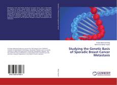 Copertina di Studying the Genetic Basis of Sporadic Breast Cancer Metastasis