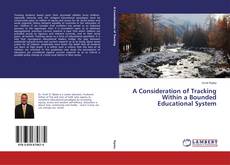 Couverture de A Consideration of Tracking Within a Bounded Educational System