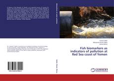 Copertina di Fish biomarkers as indicators of pollution at Red Sea coast of Yemen