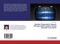 Speaker Dependent Speech Recognisation System Using Wavelet Transform的封面