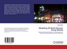 Couverture de Modeling Of Batch Reactor Using Matlab