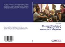 Portada del libro de Classroom Practices at Primary Level: A Multicultural Perspective