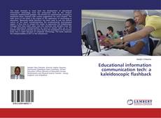 Educational information communication tech: a kaleidoscopic flashback的封面