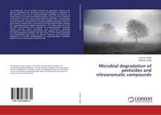 Portada del libro de Microbial degradation of pesticides and nitroaromatic compounds