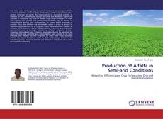Couverture de Production of Alfalfa in Semi-arid Conditions