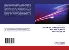 Обложка Ukrainian Foreign Policy and the Internal Determinants