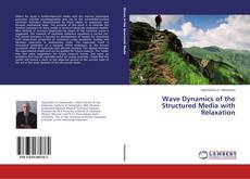 Copertina di Wave Dynamics of the Structured Media with Relaxation