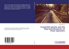 Copertina di S-essential spectra and the Weyl pseudospectra of linear operators