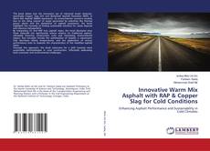 Обложка Innovative Warm Mix Asphalt with RAP & Copper Slag for Cold Conditions