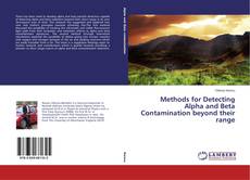 Couverture de Methods for Detecting Alpha and Beta Contamination beyond their range