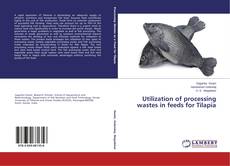 Capa do livro de Utilization of processing wastes in feeds for Tilapia 