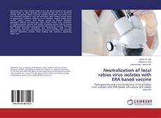Portada del libro de Neutralization of local rabies virus isolates with ERA based vaccine