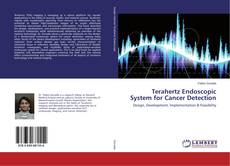 Capa do livro de Terahertz Endoscopic System for Cancer Detection 