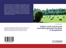Couverture de Fallow Land and Unused Land Management Practices in Bangladesh