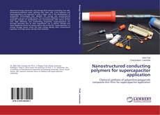 Copertina di Nanostructured conducting polymers for supercapacitor application