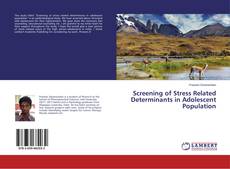 Couverture de Screening of Stress Related Determinants in Adolescent Population