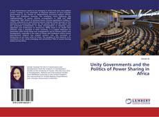 Unity Governments and the Politics of Power Sharing in Africa的封面