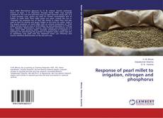 Capa do livro de Response of pearl millet to irrigation, nitrogen and phosphorus 