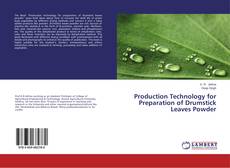 Buchcover von Production Technology for Preparation of Drumstick Leaves Powder