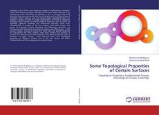 Portada del libro de Some Topological Properties of Certain Surfaces