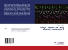 Portada del libro de Image Compression using Fast DWT and Fast DCT