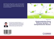 Copertina di Gastroretentive Drug Delivery Systems : A Comprehensive Review
