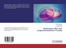 Portada del libro de Bacteremia after oral surgical procedures: A study