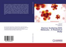 Обложка Electron Scattering With Molecules - A Theoretical Study