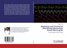 Modeling and Control of Distributed Generation based Micro-grids的封面