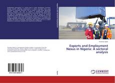 Portada del libro de Exports and Employment Nexus in Nigeria: A sectoral analysis