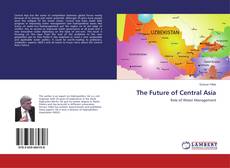 Bookcover of The Future of Central Asia