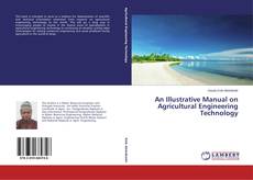 Buchcover von An Illustrative Manual on Agricultural Engineering Technology