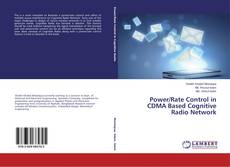 Copertina di Power/Rate Control in CDMA Based Cognitive Radio Network