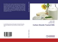 Couverture de Carbon Dioxide Treated Milk