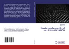Portada del libro de Structure and properties of epoxy nanocomposites