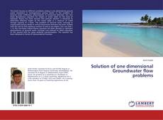 Couverture de Solution of one dimensional Groundwater flow problems
