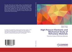 High Pressure Electronic and Mechanical Study of Refractory Materials的封面