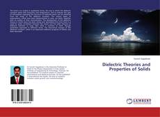 Copertina di Dielectric Theories and Properties of Solids