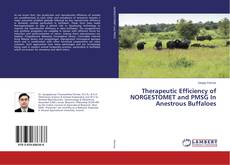 Therapeutic Efficiency of NORGESTOMET and PMSG In Anestrous Buffaloes的封面