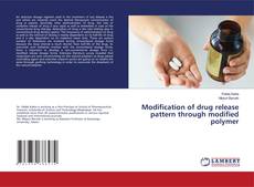 Copertina di Modification of drug release pattern through modified polymer