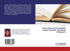 Обложка Does Demand Variability Lower Growth and Raise Inflation?